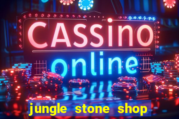 jungle stone shop reclame aqui